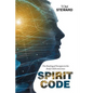 Spirit Code: The Healing of Energies in the Body's Subconscious - Paperback