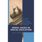 Moral Issues in Special Education: An Inquiry into the Basic Rights, Responsibilities, and Ideals - Paperback