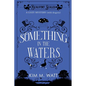 Something in the Waters - a cozy mystery (with dragons): Tea, cake, and suspicious flooding in the Yorkshire Dales - Paperback