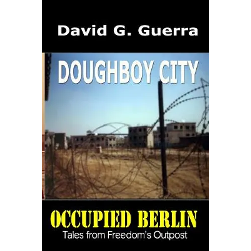 Doughboy City: Tales from Freedom's Outpost / Occupied Berlin series - Paperback