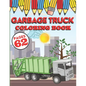 Garbage Truck Coloring Book: My First Big Activity Books of Trucks - Various Skill Levels - for All Kids, Toddlers and Preschoolers who Love Ecolog - Paperback