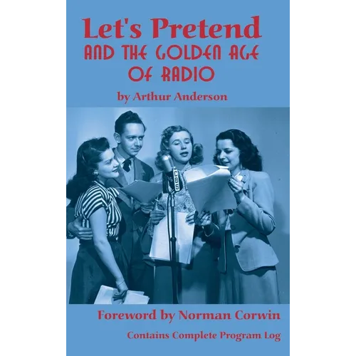 Let's Pretend and the Golden Age of Radio (hardback) - Hardcover