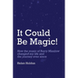 It Could Be Magic... How The Music of Barry Manilow Changed My Life!: And The Journey Ever Since... - Paperback
