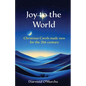 Joy to the World: Christmas Carols made new for the 21st Century - Paperback