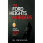 The Ford Heights Murders: Your Friends Came to See Me Book 1 - Paperback