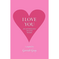 I Love You: An Anthology of Love Poems - Paperback
