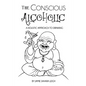 The Conscious Alcoholic: A holistic approach to drinking - Paperback