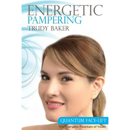 Energetic Pampering: Quantum Face-Lift - Paperback