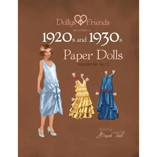 Dollys and Friends 1920s and 1930s Paper Dolls: Molly and Jolly Love 1920s and 1930s Wardrobe No 2 - Paperback
