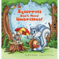 Squirrels Don't Need Umbrellas! - Hardcover