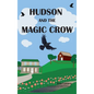 Hudson and the Magic Crow - Hardcover