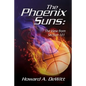 The Phoenix Suns: The View From Section 101 - Paperback