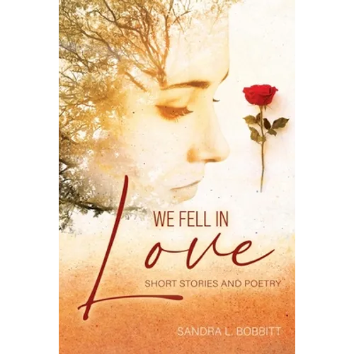We Fell In love: Short Stories and Poetry - Paperback