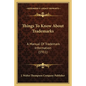 Things to Know about Trademarks: A Manual of Trademark Information (1911) - Paperback