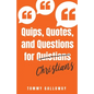 Quips, Quotes, and Questions for Quistians Christians - Paperback