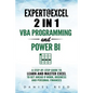 Expert @ Excel: VBA Programming and Power Bi: Step-By-Step Guide to Learn and Master Pivot Tables and VBA Programming to Get Ahead @ W - Paperback
