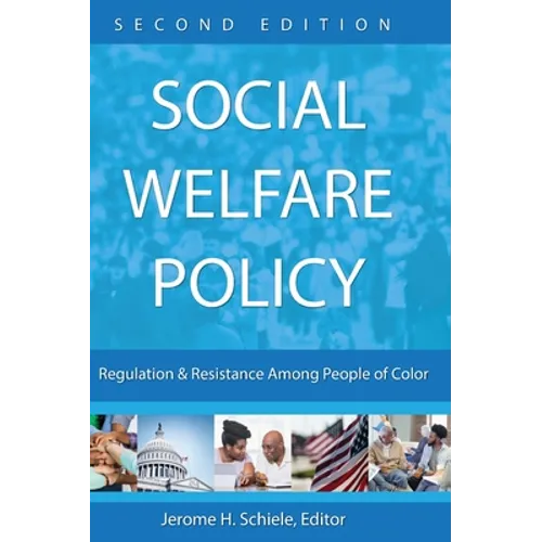 Social Welfare Policy: Regulation and Resistance Among People of Color - Hardcover
