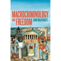 Macrocriminology and Freedom - Paperback