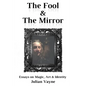 The Fool & the Mirror: Essays on Magic, Art & Identity - Paperback