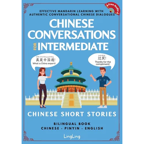 Chinese Conversations for Intermediate: Mandarin Learning with Conversational Dialogues (Free Audio) - Chinese Short Stories Bilingual Book - Paperback