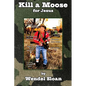 Kill a Moose for Jesus: Three-Minute Essays on Punks, Poets, Parrotheads, Police, Preachers and Politicians - Paperback
