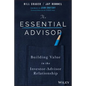 The Essential Advisor: Building Value in the Investor-Advisor Relationship - Hardcover