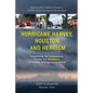 Hurricane Harvey, Houston and Heroism: Celebrating the Compassion, Caring and Goodness of Ethical Intelligence in Action - Paperback