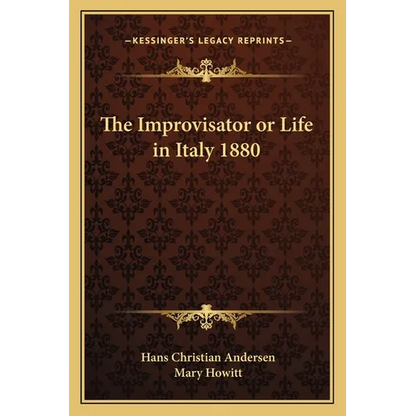 The Improvisator or Life in Italy 1880 - Paperback