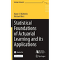 Statistical Foundations of Actuarial Learning and Its Applications - Hardcover