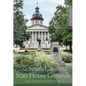 The South Carolina State House Grounds: A Guidebook - Paperback