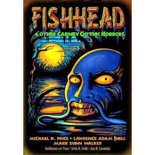Fishhead & Other Carney Gothic Horrors - Paperback