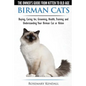 Birman Cats - The Owner's Guide from Kitten to Old Age - Buying, Caring For, Grooming, Health, Training, and Understanding Your Birman Cat or Kitten - Paperback