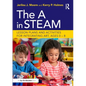 The a in Steam: Lesson Plans and Activities for Integrating Art, Ages 0-8 - Paperback