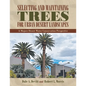 Selecting and Maintaining Trees for Urban Desert Landscapes: A Mojave Desert Water Conservation Perspective - Paperback