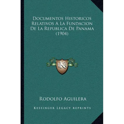 Documentos Historicos Relativos A La Fundacion De La Republica De Panama (1904) - Paperback