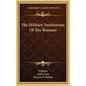 The Military Institutions Of The Romans - Hardcover