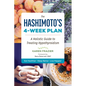 The Hashimoto's 4-Week Plan: A Holistic Guide to Treating Hypothyroidism - Paperback