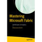 Mastering Microsoft Fabric: Saasification of Analytics - Paperback