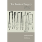 Ten Books of Surgery with the Magazine of the Instruments Necessary for It - Paperback