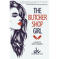 The Butcher Shop Girl: A Memoir for Misfits & Mavericks - Paperback