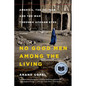 No Good Men Among the Living: America, the Taliban, and the War Through Afghan Eyes - Paperback