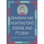 Grandma Has Huntington's Disease, and It's Okay - Paperback