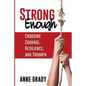 Strong Enough: Choosing Courage, Resilience, and Triumph - Paperback