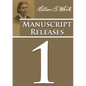 Manuscript Releases Volume 1: Portions of Daniel and Revelation explained, 1844 made simple, last day events quotes, adventist home counsels and more - Paperback
