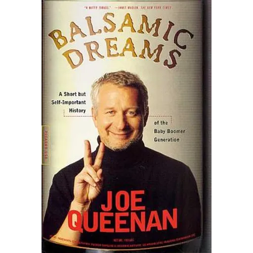 Balsamic Dreams: A Short But Self-Important History of the Baby Boomer Generation - Paperback