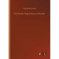The Hindu-Yogi Science of Breath - Paperback