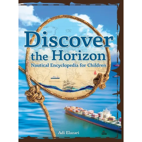 Discover the Horizon: A Nautical Encyclopedia for Children - Hardcover