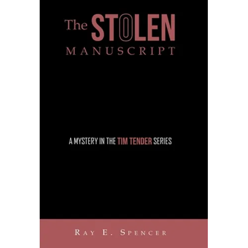 The Stolen Manuscript: A Mystery in the Tim Tender Series - Hardcover