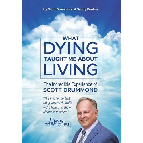 What Dying Taught Me About Living - Hardcover