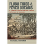 Flush Times and Fever Dreams: A Story of Capitalism and Slavery in the Age of Jackson - Paperback